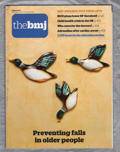 The British Medical Journal - No.8191 - 16th March 2019 - `Preventing Falls In Older People` - Published by the BMJ Publishing Group