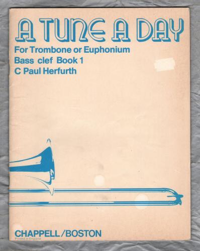 `A Tune A Day for Trombone or Euphonium - Bass Clef Book 1` - C Paul Herfurth - Published by Chappell/Boston