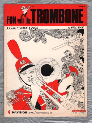 `Fun with the TROMBONE - Level 1 - Easy Solos` - Bill Bay - Published by Mel Bay Publications Inc