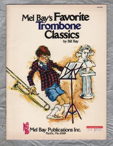 `Mel Bay`s Favourite Trombone Classics` - Bill Bay - Published by Mel Bay Publications