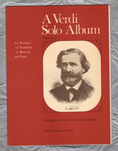 `A Verdi Solo Album for Trumpet or Trombone or Bassoon and Piano` - Arranged by Lionel Lethbridge - Published by Oxford University Press 
