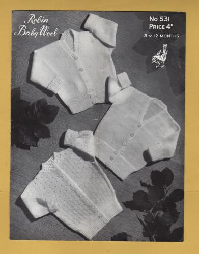 Robin - Baby Wool - 3 to 12 Months - Design No.531 - 3 Cardigans - Knitting Pattern