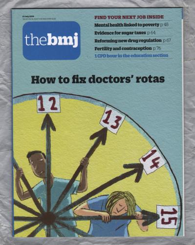 The British Medical Journal - No.8207 - 11th July 2019 - `How To Fix Doctors` Rotas` - Published by the BMJ Publishing Group