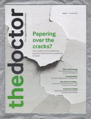 The Doctor - Issue 2 - October 2018 - `Papering Over The Cracks?` - Published by the British Medical Association