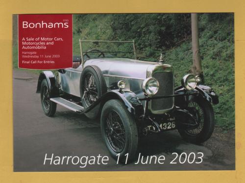 Bonhams - Sale of Motor Cars, Motorcycles and Automobilia -`Final Call For Entries` - Harrogate - Wednesday 11 June 2003