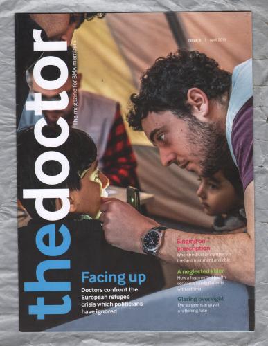 The Doctor - Issue 8 - April 2019 - `Facing Up` - Published by the British Medical Association