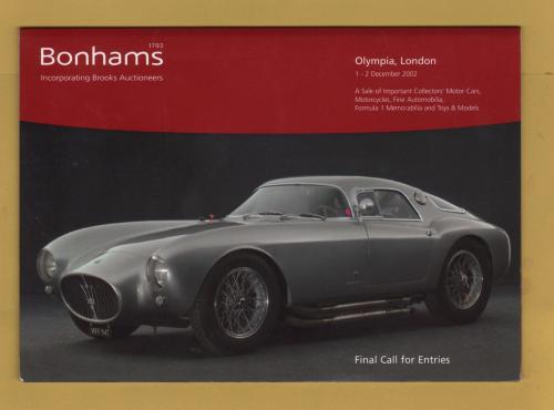 Bonhams - Sale of Important Collectors` Motor Cars, Motorcycles.... -`Final Call For Entries` - Olympia, London - Sunday/Monday 1-2 December 2002
