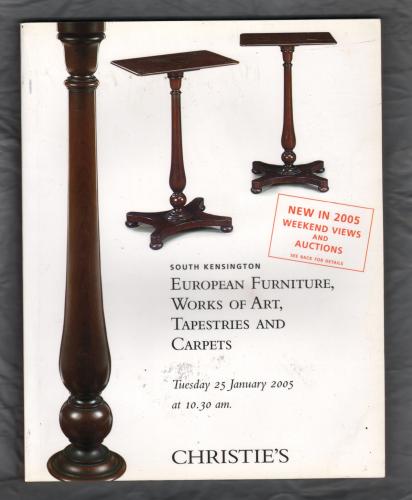 Christie`s - South Kensington Auction Catalogue - `European Furniture,Works of Art,Tapestries and Carpet` - London - Tuesday 25th January 2005