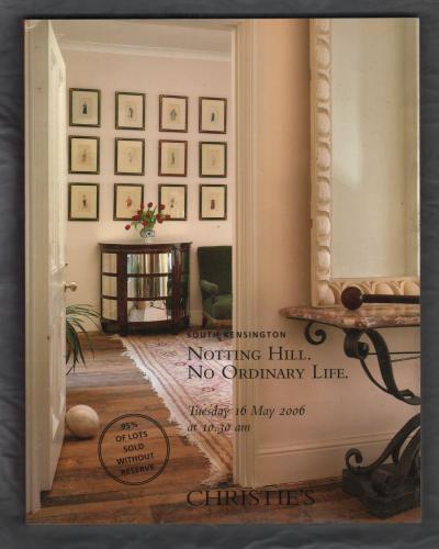 Christie`s - South Kensington Auction Catalogue - `Notting Hill. No Ordinary Life.` - London - Tuesday 16th May 2006