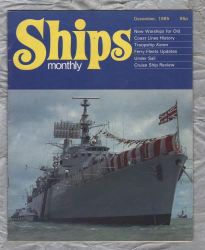 Ships Monthly - December 1985 - Vol 20 - No.12 - `New Warships for Old` - Waterway Productions Limited