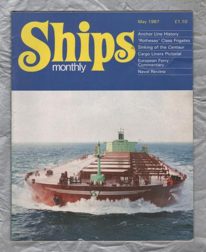 Ships Monthly - May 1987 - Vol 22 - No.5 - `Sinking of the Centaur` - Waterway Productions Limited