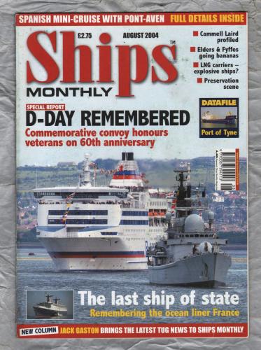 Ships Monthly - August 2004 - Vol 39 - No.8 - `D-Day Remembered` - IPC Media Group