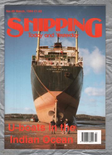 Shipping - Today and Yesterday - March 1994 - No.49 - `U-Boats In The Indian Ocean` - HPC Publishing