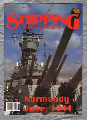 Shipping - Today and Yesterday - June 1994 - No.52 - `Normandy June, 1944` - HPC Publishing