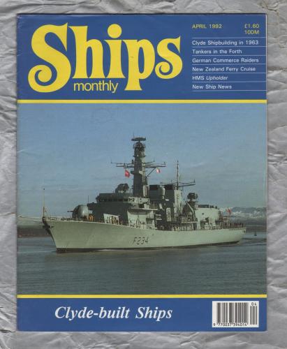Ships Monthly - April 1992 - Vol 27 - No.4 - `Clyde Built Ships` - Waterway Productions Limited