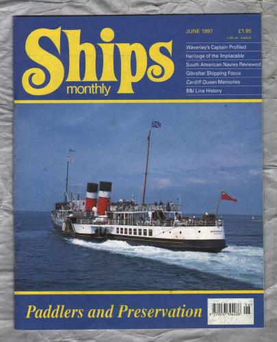 Ships Monthly - June 1997 - Vol 32 - No.6 - `Paddlers and Preservation` - Waterway Productions Limited