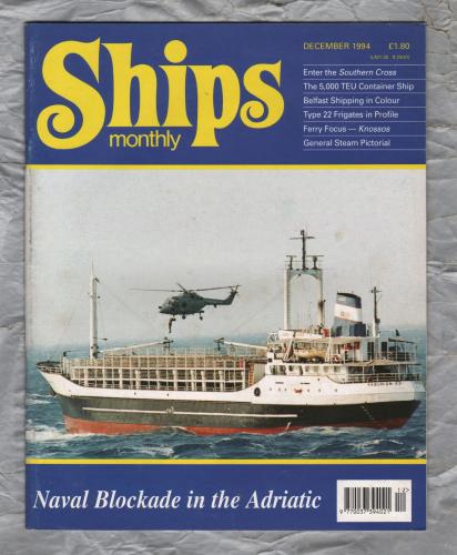 Ships Monthly - December 1994 - Vol 29 - No.12 - `Naval Blockade in the Adriatic` - Waterway Productions Limited