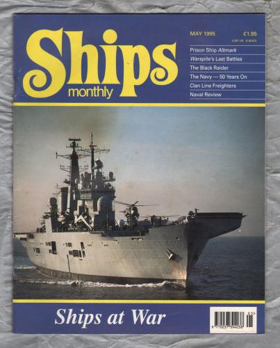 Ships Monthly - May 1995 - Vol 30 - No.5 - `Ships at War` - Waterway Productions Limited