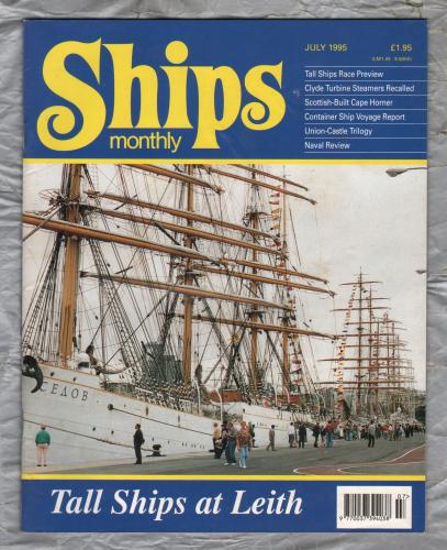 Ships Monthly - July 1995 - Vol 30 - No.7 - `Tall Ships at Leith` - Waterway Productions Limited