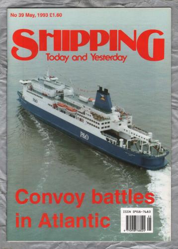 Shipping - Today and Yesterday - May 1993 - No.39 - `Convoy Battles in the Atlantic` - HPC Publishing