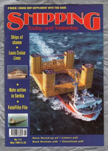 Shipping - Today and Yesterday - May 1999 - No.111 - `Nato Action in Serbia` - HPC Publishing