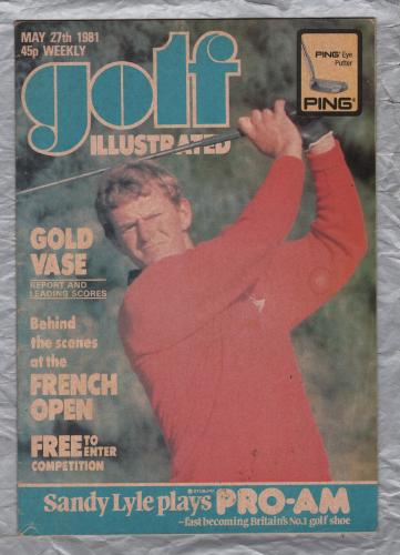 Golf Illustrated - Vol.194 No.3824 - May 27th 1981 - `Behind The Scenes Of The French Open` - Published By Harmsworth Press