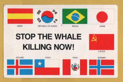 `STOP THE WHALE KILLING NOW!` - Postally Used - Protest Postcard.