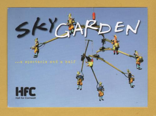 `SKY GARDEN...a spectacle and a half - HFC - Hall For Cornwall`- Postally Unused - Event Postcard.
