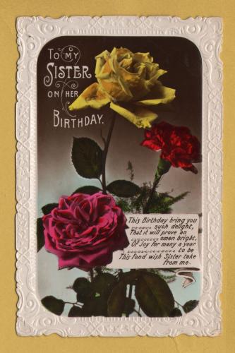 `To My Sister On Her Birthday` - Postally Unused (although message written to rear) - Producer Unknown Postcard.