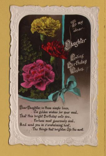 `To my Dear Daughter, Loving Birthday Wishes` - Postally Unused (although message written to rear) - Producer Unknown Postcard.
