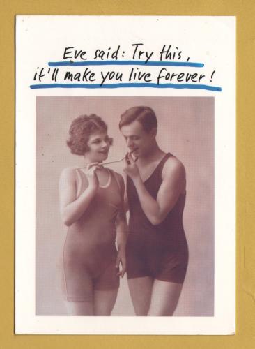 `Eve Said: Try This, It`ll Make You Live Forever!` - Postally Unused - Paloma Classico Postcard