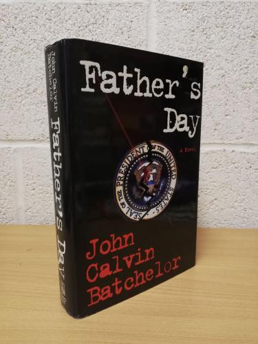 `Father's Day` - John Calvin Batchelor - First U.S Edition - First Print - Hardback - Henry Holt & Co - 1994