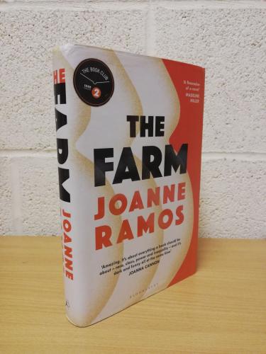 `The Farm: A BBC Radio 2 Book Club Pick` - Joanne Ramos - First U.K Edition - First Print - Hardback - Bloomsbury - 2019