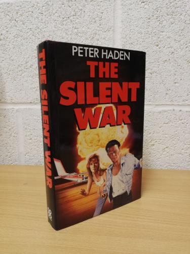`The Silent War` - Peter Haden - First UK Edition - First Print - Hardback - Piatkus Books - 1990