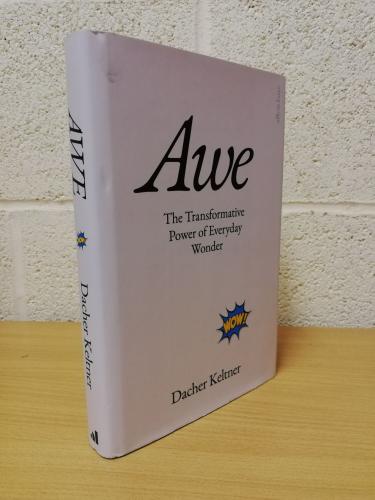 `Awe: The Transformative Power of Everyday Wonder` - Prof. Dacher Keltner - First UK Edition - First Print - Hardback - Allen Lane - 2023