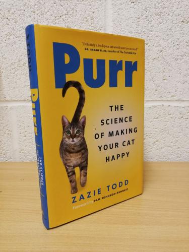 `Purr : The Science of Making Your Cat Happy` by Zazie Todd - First Can/UK/US Edition - First Print - Hardback - Greystone Books - 2022