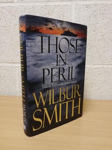 `Those in Peril` by Wilbur Smith - First U.K Edition - First Print - Hardback - MacMillan - 2011