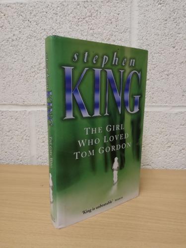`The Girl Who Loved Tom Gordon` by Stephen King - First U.K Edition - First Print - Hardback - Hodder & Stoughton - 1999