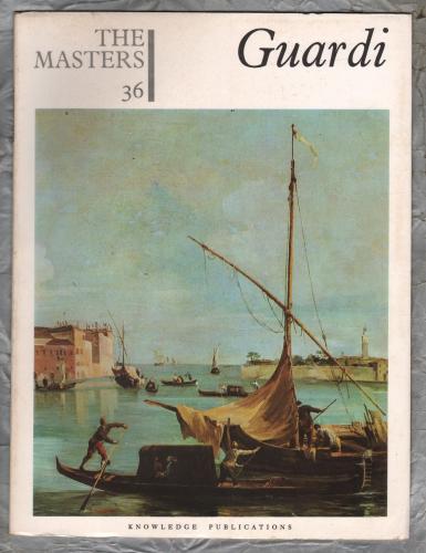 The Masters - Francesco `GUARDI` - No.36 - 1966 - 14 Colour Plates - Knowledge Publications