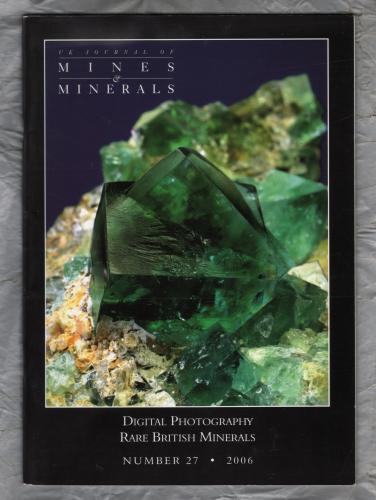 U.K Journal of Mines & Minerals - 2006 - No.27 - `Wurtzite From Lockridge Mine` - Rockbottom Publications Ltd