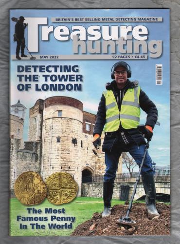 Treasure Hunting Magazine - May 2022 - `Moat Larking the Tower of London` - Greenlight Publishing