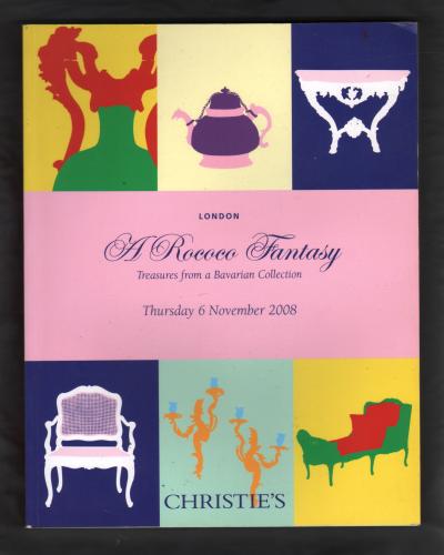 Christie`s - Auction Catalogue - `A Rococo Fantasy - Treasures from a Bavarian Collection` - London - Thursday 6th November 2008