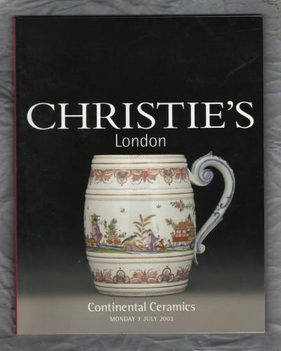 Christie`s Auction Catalogue - `Continental Ceramics` - London - Monday 7th July 2003