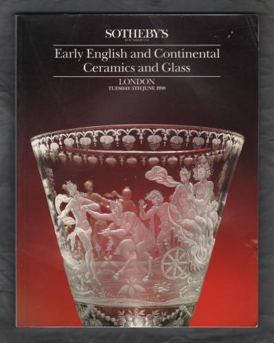 Sotheby`s Auction Catalogue - `Early English and Continental Ceramics and Glass` - London - Tuesday 5th June 1990
