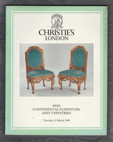 Christie`s Auction Catalogue - `Fine Continental Furniture and Tapestries` - London - Thursday 10th March 1988