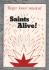 Saints Alive! - A Musical by Roger Jones - `For Choir, Soloists, Piano and Narrator....` - 1981 - NCEC