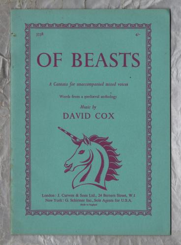 Of Beasts - Music by David Cox and Words from a Mediaeval Anthology - `A Cantata for Unaccompanied Mixed Voices` - 1957 - J.Curwen & Sons Ltd