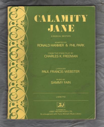 Calamity Jane - A Musical Western - Adapted by Ronald Hanmer & Phil Park - From the Stage Play by Charles K.Freeman... - `Vocal Score Book` - 1962 - Josef Weinberger Ltd