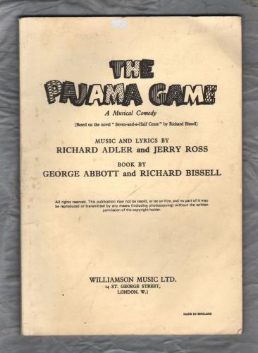 The Pajama Game - A Musical Comedy - Music and Lyrics by Richard Adler and Jerry Ross.... - Vocal Score Book - 1954 - Williamson Music Ltd.