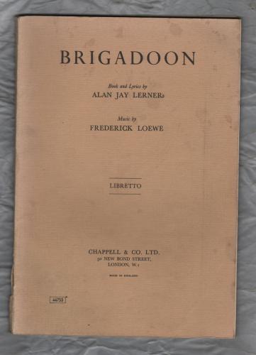 Brigadoon - Book and Lyrics by Alan Jay Lerner - `Vocal Score Book` - 1947 - Chappell & Co.